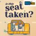 Is This Seat Taken